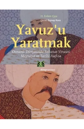 Yavuz’u Yaratmak