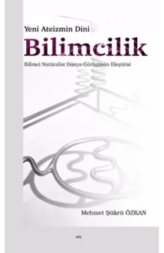 Yeni Ateizmin Dini Bilimcilik Bilimci Natüralist Dünya Görüşünün Eleştirisi