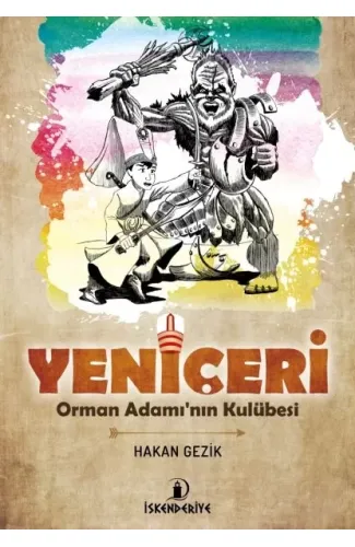 Yeni Çeri - Orman Adamın Kulübesi