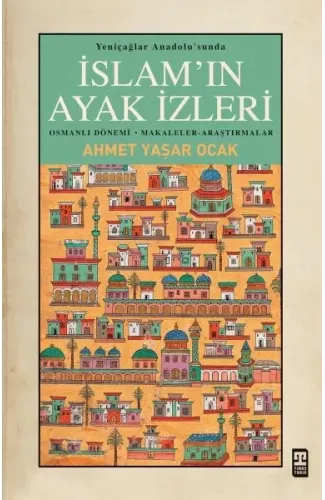 Yeniçağlar Anadolusunda İslamın Ayak İzleri
