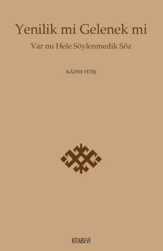 Yenilik mi Gelenek mi