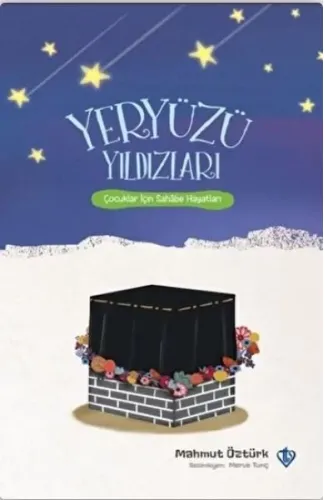 Yeryüzü Yıldızları - Çocuklar İçin Sahabe Hayatları