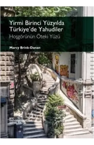 Yirmi Birinci Yüzyılda Türkiye'de Yahudiler  Hoşgörünün Öteki Yüzü