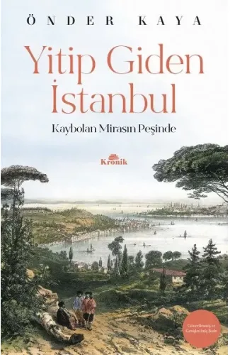 Yitip Giden İstanbul - Kaybolan Mirasın Peşinde - Hatırat-Seyahatname Dizisi