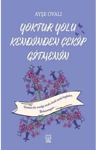 Yoktur Yolu Kendinden Çekip Gitmenin