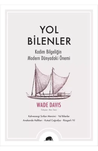 Yol Bilenler  Kadim Bilgeliğin Modern Dünyadaki Önemi