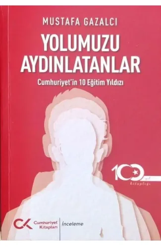 Yolumuzu Aydınlatanlar-Cumhuriyet’in 10 Eğitim Yıldızı