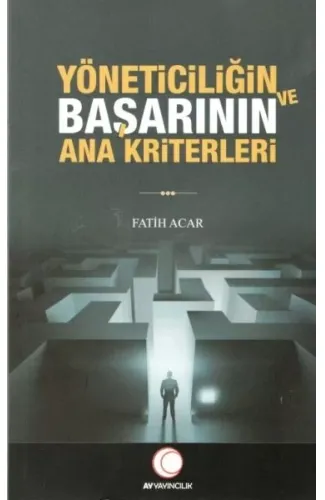 Yöneticiliğin ve Başarının Ana Kriterleri