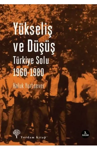 Yükseliş ve Düşüş  Türkiye Solu 1960-1980