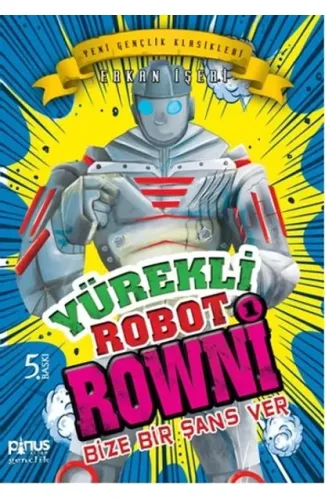 Yürekli Robot Rowni 1 - Bize Bir Şans Ver