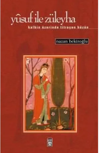 Yusuf ile Züleyha (Kalbin Üzerinde Titreyen Hüzün)