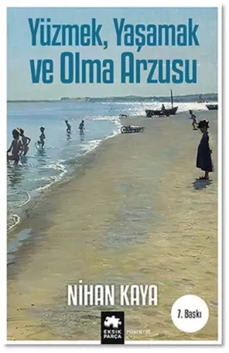 Yüzmek, Yaşamak ve Olma Arzusu