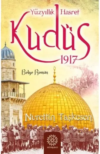 Yüzyıllık Hasret Kudüs 1917