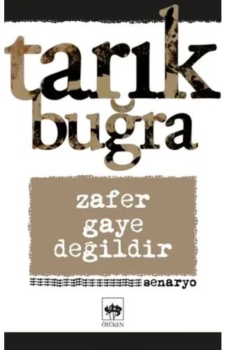 Zafer Gaye Değildir