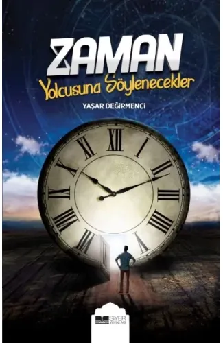 Zaman Yolcusuna Söylenecekler
