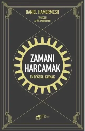 Zamanı Harcamak - En Değerli Kaynak