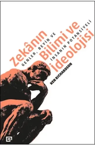 Zekânın Bilimi Ve İdeolojisi:Genler, Beyin Ve İnsanın Potansiyeli